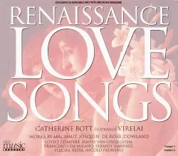BBC Music, Volume 5, Number 6: Renaissance Love Songs by Machaut, Josquin, de Rore, Dowland, Loyset Compère, Hayne van Ghizeghem, Francesco da Milano, Sermisy, Narváez, Flecha, Festa, Nicolo Patavino; Catherine Bott, Virelai