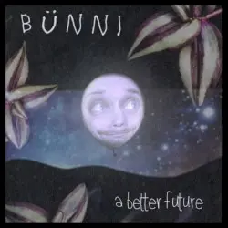 A Better Future by BÜNNI