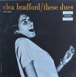These Dues by Clea Bradford with Clark Terry & Oliver Nelson