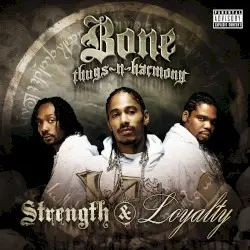 Strength & Loyalty by Bone Thugs‐n‐Harmony