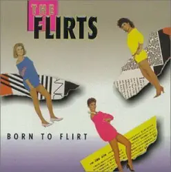 Born to Flirt by The Flirts