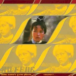Xu Feng: John Zorn's Game Pieces, Volume I by John Zorn