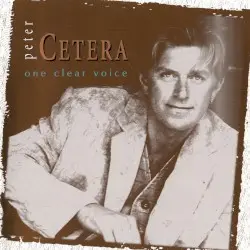 One Clear Voice by Peter Cetera