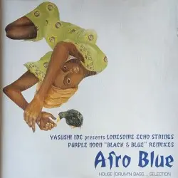 Afro Blue - Purple Noon "Black & Blue" Remixes (House / Drum'N Bass... Selection) by Yasushi Ide Presents Lonesome Echo Strings