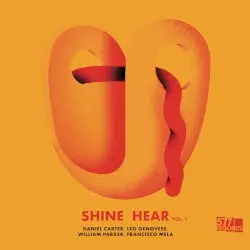 Shine Hear, Vol. 1 by Daniel Carter, Leo Genovese, William Parker, Francisco Mela
