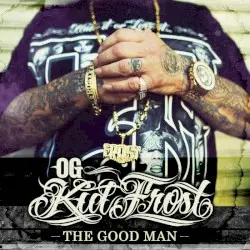 The Good Man by OG Kid Frost