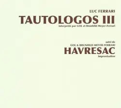 Tautologos III / Havresac by Luc Ferrari - GOL / Brunhild Meyer‐Ferrari