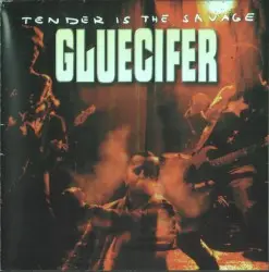 Tender Is the Savage by Gluecifer