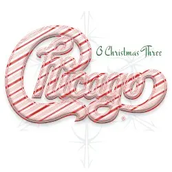 Chicago XXXIII: O Christmas Three by Chicago