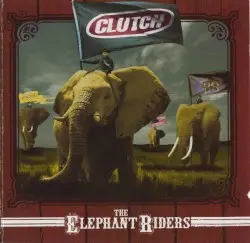 The Elephant Riders by Clutch