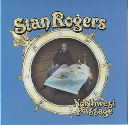 Northwest Passage by Stan Rogers