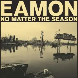 No Matter the Season by Eamon