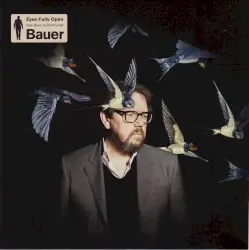 Eyes Fully Open by Bauer