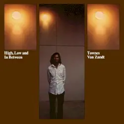 High, Low and in Between by Townes Van Zandt