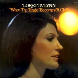 When the Tingle Becomes a Chill by Loretta Lynn