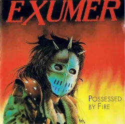 Possessed by Fire by Exumer