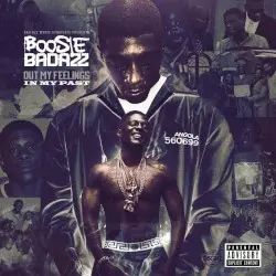 Out My Feelings: In My Past by Boosie Badazz