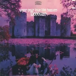 Wear Your Love Like Heaven by Donovan