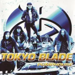 Pumphouse by Tokyo Blade