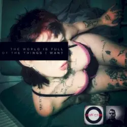 The World Is Full Of The Things I Want by Dronk Luuzr