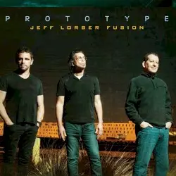 Prototype by Jeff Lorber Fusion