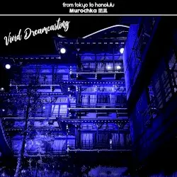 Vivid Dreamcasting by from tokyo to honolulu & Murochka 闇黒