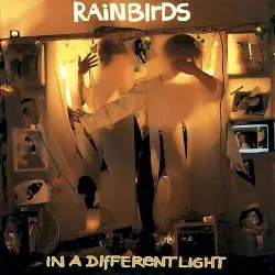 In a Different Light by Rainbirds