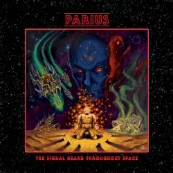 The Signal Heard Throughout Space by Parius