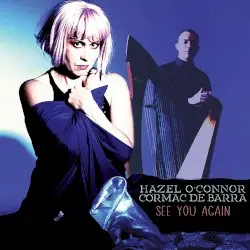 See You Again by Hazel O’Connor & Cormac de Barra
