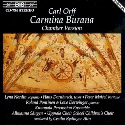Carmina Burana (chamber version) by Carl Orff; Lena Nordin, Hans Dornbusch, Peter Mattei, Roland Pöntinen, Love Derwinger, Kroumata Percussion Ensemble, Allmänna Sången, Uppsala Choir School Children's Choir, Cecilia Rydinger Alin