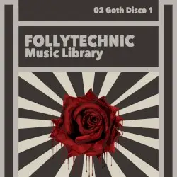 FML02 Goth Disco 1 by Follytechnic Music Library