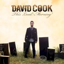This Loud Morning by David Cook