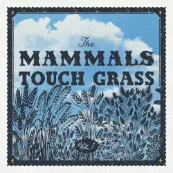 Touch Grass Vol. 1 by The Mammals