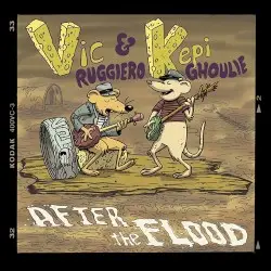 After The Flood... The Moldy Basement Tapes by Vic Ruggiero & Kepi Ghoulie