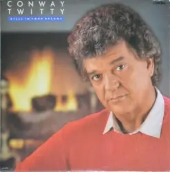 Still in Your Dreams by Conway Twitty