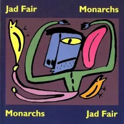 Monarchs by Jad Fair