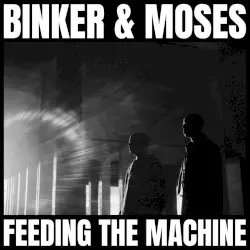 Feeding the Machine by Binker & Moses