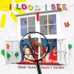 I Look, I See by Yusuf Islam, Friends & Children