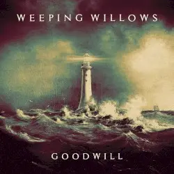 Goodwill by Weeping Willows