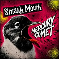Mercury Comet by Smash Mouth