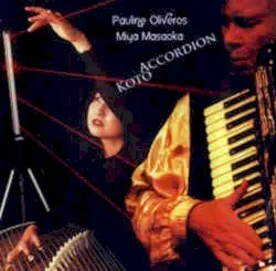 Accordion / Koto by Pauline Oliveros, Miya Masaoka