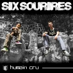 Humain Cru by Six Sourires