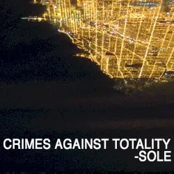 Crimes Against Totality by Sole