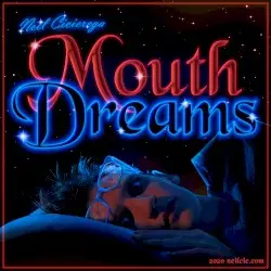 Mouth Dreams by Neil Cicierega
