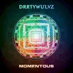 Momentous by DRRTYWULVZ
