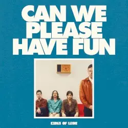 Can We Please Have Fun by Kings of Leon