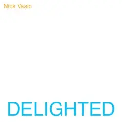 Delighted by Nick Vasic