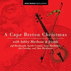 A Cape Breton Christmas by Ashley MacIsaac & Friends