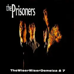 Thewisermiserdemelza by The Prisoners