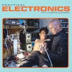 Practical Electronics With Thighpaulsandra by Thighpaulsandra